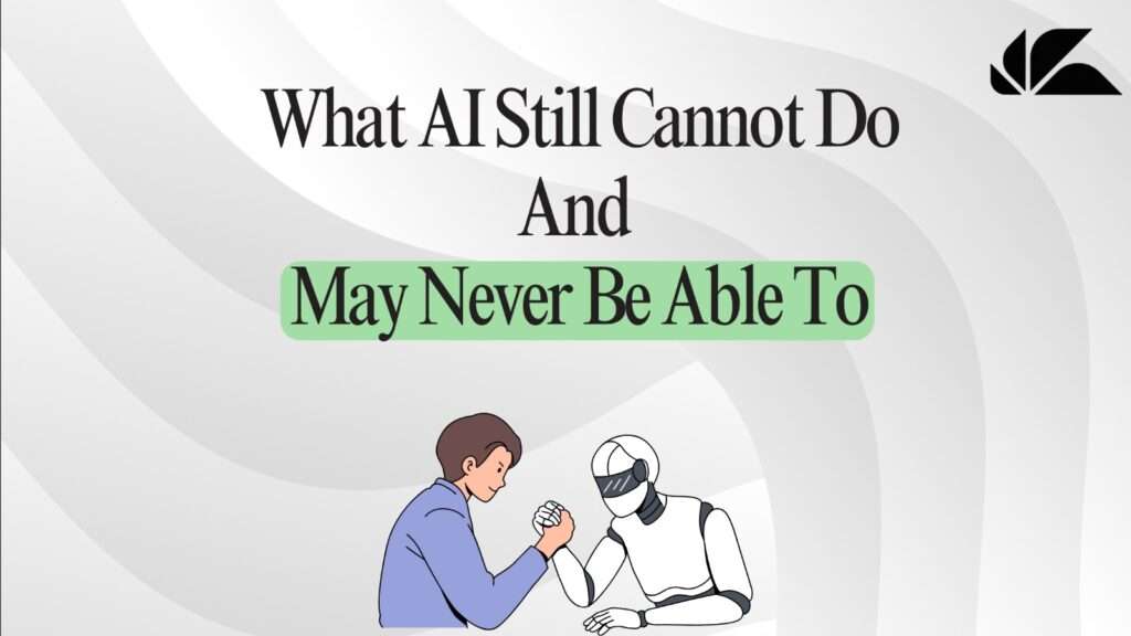What Ai Still Cannot Do And May Never Be Able To