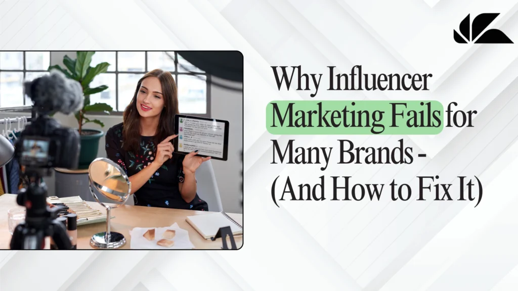 Why Influencer marketing Fails For many Brands